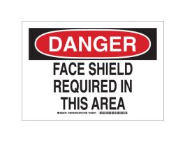 DANGER Face Shield Required In This Area Sign, 7" H x 10" W x 0.006" D, Polyester