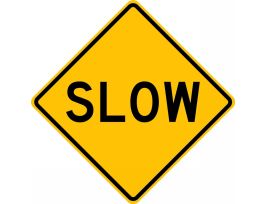 Traffic Sign, SLOW, 24" x 24", Engineer-Grade Prismatic, EA