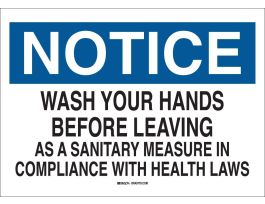 NOTICE Wash Your Hands Before Leaving As A Sanitary Measure In Compliance With Health Laws Sign, 7" H x 10" W x 0.035" D, Aluminum