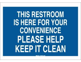 This Restroom Is Here For Your Convenience Please Help Keep It Clean Sign, 7" H x 10" W x 0.06" D, Polystyrene