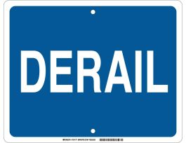 Derail Sign, 12" H x 15" W x 0.090" D, Aluminum, White on Red
