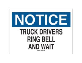 NOTICE Truck Drivers Ring Bell And Wait Sign, 10" H x 14" W x 0.06" D, Polystyrene