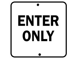 Enter Only Sign, 18" H x 18" W x .035" D