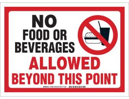 No Food Or Beverages Allowed Beyond This Point Sign, 10" H x 14" W x 0.006" D, Polyester