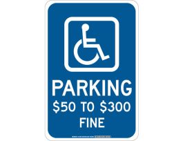 Parking $50 To $300 Fine Sign, 18" H x 12" W x 0.06" D, Polystyrene