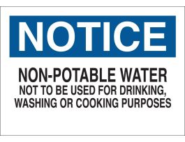 NOTICE Non-Potable Water Not To Be Used For Drinking, Washing Or Cooking Purposes Sign, 7" H x 10" W x 0.006" D, Polyester