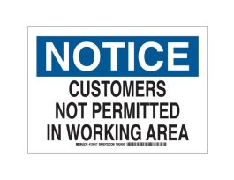 NOTICE Customers Not Permitted In Working Area Sign, 7" H x 10" W x 0.035" D, Aluminum