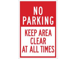 NO PARKING Keep Area Clear At All Times Sign, 18" H x 12" W x 0.006" D, Polyester