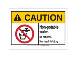 CAUTION Non-Potable Water  Do Not Drink. May Result In Injury. Sign, 7" H x 10" W x 0.06" D, Polystyrene