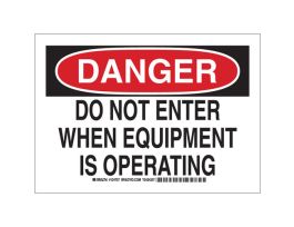 DANGER Do Not Enter When Equipment Is Operating Sign, 7" H x 10" W x 0.006" D, Polyester