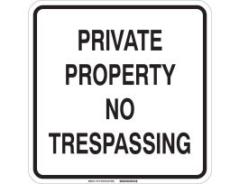 Private Property No Trespassing Sign, 18" H x 18" W x 0.1" D, Fiberglass