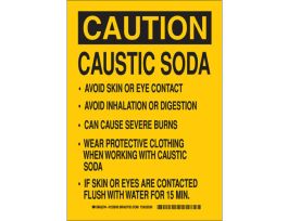 CAUTION Caustic Soda Avoid Skin Or Eye Contact Avoid Inhalation Or Digestion Can Cause Severe Burns Sign, 10" H x 7" W x 0.035" D, Aluminum