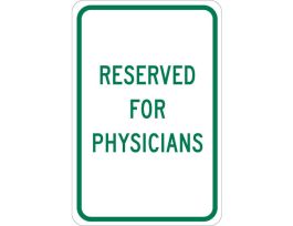 Reserved For Physicians Sign, 18" H x 12" W x 0.035" D, Aluminum