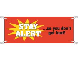 Stay Alert So You Don't Get Hurt! Sign, 3.5 ft H x 10 ft W x 0.055" D, Polyethylene