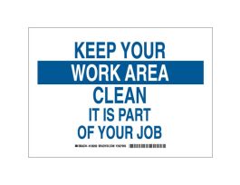 Keep Your Work Area Clean It Is Part Of Your Job Sign, 7" H x 10" W x 0.06" D, Polystyrene