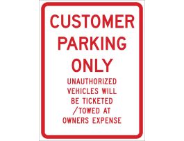 Customer Parking Only Unauthorized Vehicles Will Be Ticketed/Towed At Owner Expense Sign, 24" H x 18" W x 0.090" D, Aluminum