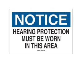 NOTICE Hearing Protection Must Be Worn In This Area Sign, 7" H x 10" W x 0.006" D, Polyester