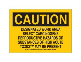 CAUTION Designated Work Area Select Carcinogens Reproductive Hazards Or Substances Sign, 7" H x 10" W x 0.035" D, Aluminum