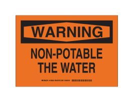 WARNING Non-Potable The Water Sign, 10" H x 14" W x 0.035" D, Aluminum