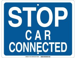 Stop Car Connected Sign, 12" H x 15" W x 0.090" D, Aluminum, White on Blue