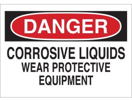 DANGER Corrosive Liquids Wear Protective Equipment Sign, 7" H x 10" W x 0.006" D, Polyester