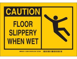 CAUTION Floor Slippery When Wet Sign, 7" H x 10" W x 0.006" D, Polyester