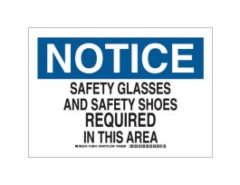 NOTICE Safety Glasses And Safety Shoes Required In This Area Sign, 7" H x 10" W x 0.006" D, Polyester