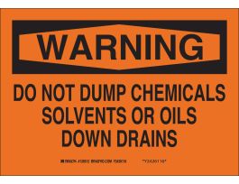 WARNING Do Not Dump Chemicals Solvents Or Oils Down Drains Sign, 10" H x 14" W x 0.035" D, Aluminum