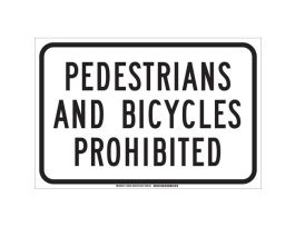 Pedestrians And Bicycles Prohibited Sign, 12" H x 18" W x 0.035" D, Aluminum