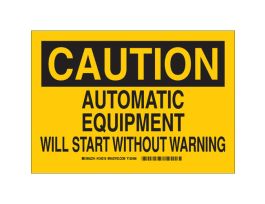 CAUTION Automatic Equipment Will Start Without Warning Sign, 7" H x 10" W x 0.06" D, Polystyrene
