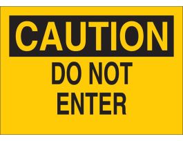 CAUTION Do Not Enter Sign, 10" H x 14" W x 0.035" D, Aluminum