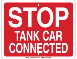 Stop Tank Car Connected Sign, 12" H x 15" W x 0.090" D, Aluminum White on Red