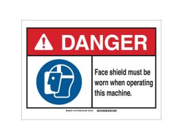 DANGER Face Shield Must Be Worn When Operating This Machine. Sign, 10" H x 14" W x 0.006" D, Polyester