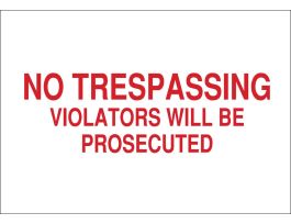 NO TRESPASSING Violators Will Be Prosecuted Sign, 7" H x 10" W x 0.006" D, Polyester