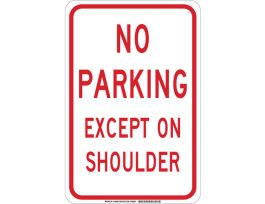 No Parking Except On Shoulder Sign, 18" H x 12" W x 0.035" D, Aluminum