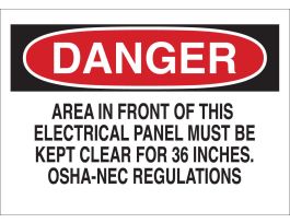 DANGER Area In Front Of This Electrical Panel Must Be Kept Clear For 36" OSHA-NEC Reg… Sign, 7" H x 10" W x 0.06" D, Polystyrene