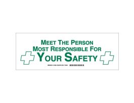 Meet The Person Most Responsible For Your Safety Sign, 5" H x 14" W x 0.06" D, Polystyrene