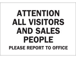 Attention All Visitors And Sales People Please Report To Office Sign, 18" H x 24" W x 0.1" D, Fiberglass
