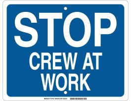 Stop Crew At Work Sign, 12" H x 15" W x 0.090" D, Aluminum, White on Blue