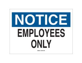 NOTICE Employees Only Sign, 7" H x 10" W x 0.006" D, Polyester
