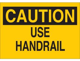 CAUTION Use Handrail Sign, 7" H x 10" W x 0.1" D, Fiberglass