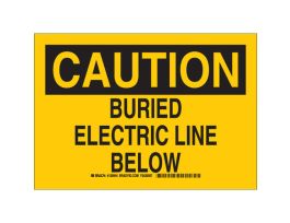 CAUTION Buried Electric Line Below Sign, 7" H x 10" W x 0.006" D, Polyester