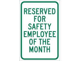 Reserved For Safety Employee Of The Month Sign, 18" H x 12" W x 0.090" D, Green on White