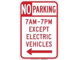 No Parking 7Am-7Pm Except Electric Vehicles Sign, 18" H x 12" W x 0.090" D, Aluminum, Arrow Direction Left