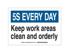 5S EVERY DAY Keep Work Areas Clean And Orderly Sign, 7" H x 10" W x 0.006" D, Polyester