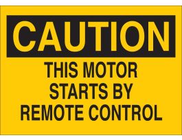 CAUTION This Motor Starts By Remote Control Sign, 7" H x 10" W x 0.035" D, Aluminum