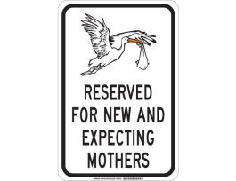 Reserved For New And Expecting Mothers Sign, 18" H x 12" W x 0.035" D, Aluminum