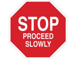 STOP Proceed Slowly Sign, 24" H x 24" W x 0.035" D, Aluminum