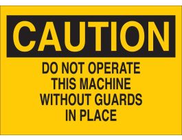 CAUTION Do Not Operate This Machine Without Guards In Place Sign, 10" H x 14" W x 0.1" D, Fiberglass