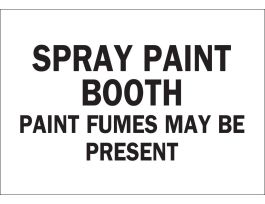 Spray Paint Booth Paint Fumes May Be Present Sign, 10" H x 14" W x 0.035" D, Aluminum